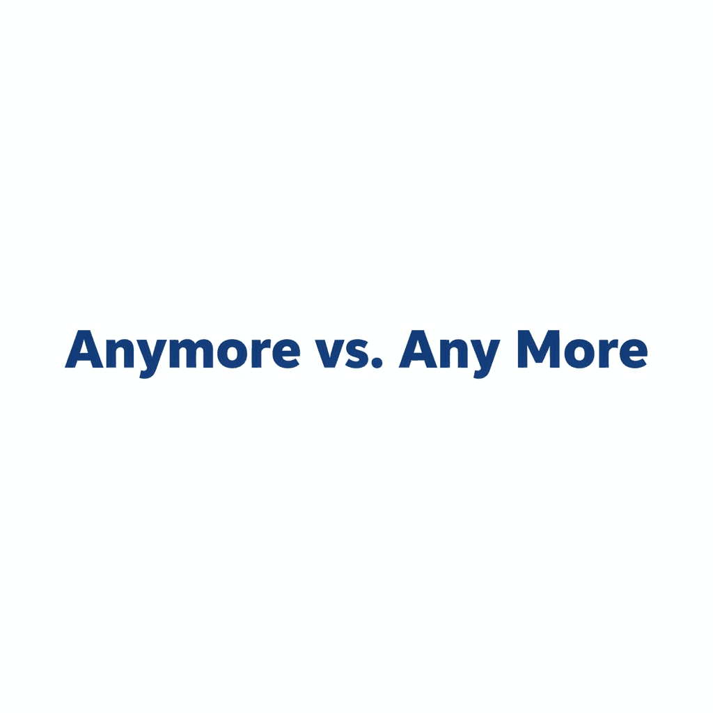 Anymore vs. Any More image