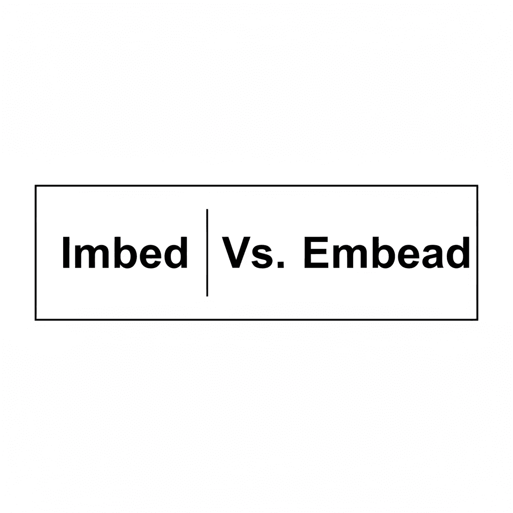 Imbed Vs. Embed image